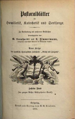 Pastoralblätter für Homiletik, Katechetik und Seelsorge. 18, 18 = N.F., Bd. 6. 1876