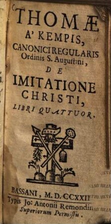 Thomae À Kempis, Canonici Regularis Ordinis S. Augustini, De Imitatione Christi : Libri Quattuor