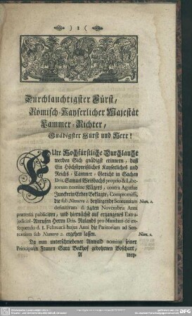Durchlauchtigster Fürst, Römisch-Kayserlicher Majestät Cammer-Richter, Gnädigster Fürst und Herr!