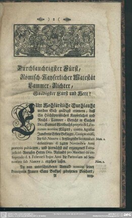 Durchlauchtigster Fürst, Römisch-Kayserlicher Majestät Cammer-Richter, Gnädigster Fürst und Herr!