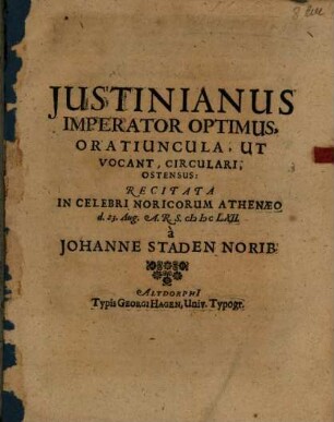 Justinianus [Iustinianus] Imperator optimus, Oratiuncula, Ut Vocant, Circulari, Ostensus