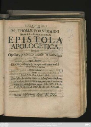 Thomae Forstmanni Susato-Guestphali, Epistola Apologetica, oppositae Opellae, praeterito mense Wittebergae editae, qua Autor ... Chaldaicae Syriacaeque notitiam, e multis Ecclesiae Viris exulare, irrito conatu docuit ...