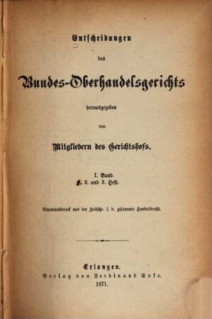 Entscheidungen des Bundesoberhandelsgerichts. 1. 1871