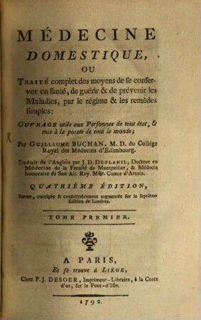 Médecine domestique ou traité complet des moyens de se conserver en santé, de guérir & de prévenir les maladies par le régime & les remedes simples, 1