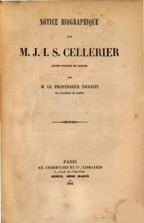 Notice biographique sur M. J. I. S. Cellerier, ancien pasteur de Satigny