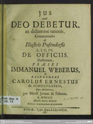 Ius quod Deo Debetur, ex dictamine rationis : Commentario ad Illustris Pufendorfii L. I. C. IV. De Officiis llustratum
