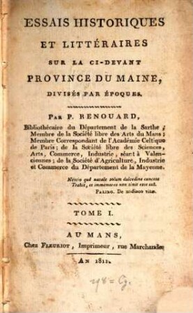 Essais historiques et littéraires sur la ci-devant province du Maine : divisés par époques, 1