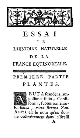 Essai sur l'histoire naturelle de la France equinoxiale. Premier partie. Plantes