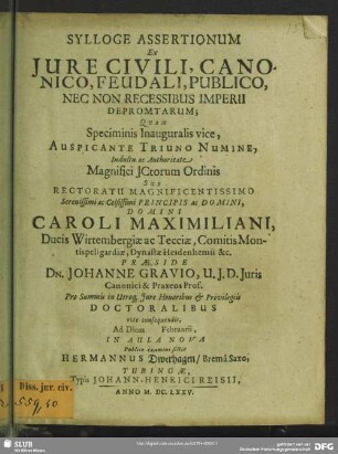 Sylloge Assertionum Ex Iure Civili, Canonico, Feudali, Publico, Nec Non Recessibus Imperii Depromtarum