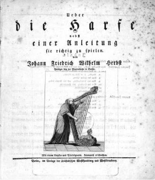 Ueber die Harfe : nebst einer Anleitung sie richtig zu spielen : Mit einem Kupfer und Titelvignette