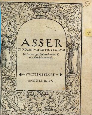 Assertio Omnivm Articulorvm M. Lutheri, per Bullam Leonis, X. nouissima[m] damnatoru[m]