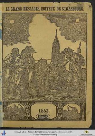38. Année: Le grand messager boiteux de Strasbourg: Almanach Historique, Moral Et Récréatif Pour 1853