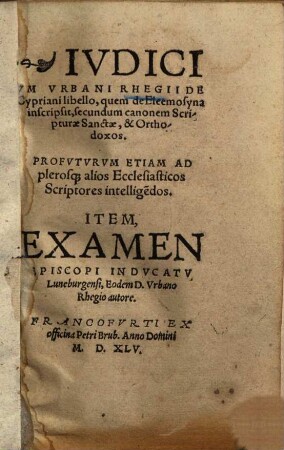 Iudicium ... de Cypriani libello, quem de Eleemosyna inscripsit : secundum canonem script. s. et Orthodoxos ...