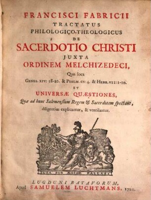 Tractatus philologico-theologicus ... de Sacerdotio Christi