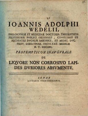 Propempt. inaug. de liquore non corrosivo lapides duriores absumente