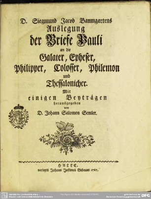 D. Siegmund Jacob Baumgartens Auslegung der Briefe Pauli an die Galater, Epheser, Philipper, Colosser, Philemon und Thessalonicher