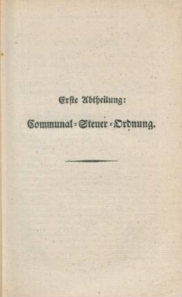 Erste Abtheilung: Communal-Steuer-Ordnung.