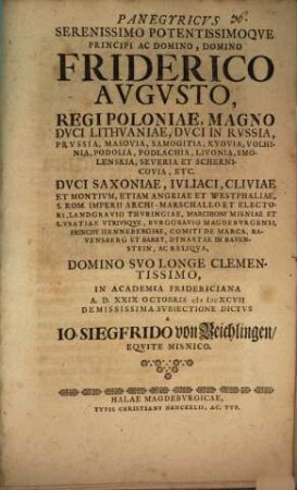 Panegyricus serenissimo potentissimoque principi ac domino, domino Friderico Augusto, regi Poloniae ...