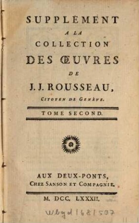 Collection Complette Des Oeuvres De J. J. Rousseau, Citoyen de Genève, 26. Supplément ; 2