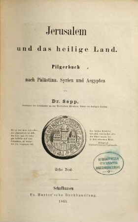 Jerusalem und das Heilige Land : Pilgerbuch nach Palaestina, Syrien und Aegypten, 1