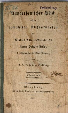 Unpartheyischer Blick auf den erwählten Abgeordneten der Städte des Unter-Mainkreises Herrn Hofrath Behr, I. Bürgermeister der Stadt Würzburg