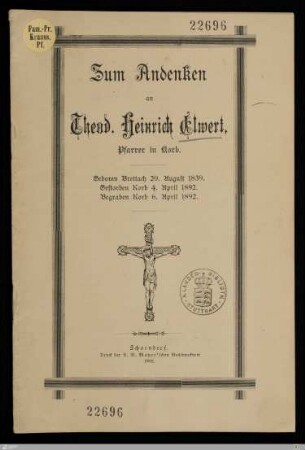 Zum Andenken an Theod. Heinrich Elwert, Pfarrer in Korb : Geboren Brettach 20. August 1839, gestorben Korb 4. April 1892, begraben Korb 6. April 1892
