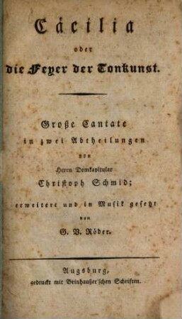 Cäcilia oder die Feyer der Tonkunst : große Cantate in zwei Abtheilungen