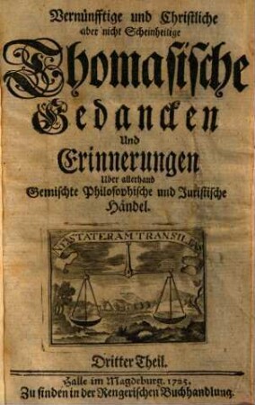 Vernünfftige und Christliche, aber nicht Scheinheilige Thomasische Gedanken und Erinnerungen über allerhand gemischte Philosophische und Juristische Händel, [4]. Anhang