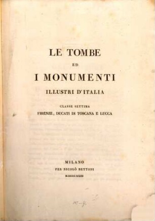 Le Tombe ed i Monumenti illustri d'Italia descritte e delineate : Con tavole in rame. 2. - 182 S. : 24 Ill.