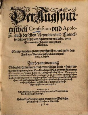 Der Augspurgischen Confession und Apologia, auch derselben Repetition und Franckfordischen Abschieds eigene Wort und Lehr, vonn Sacramenten, Insonder vom heiligen Abendmal ...