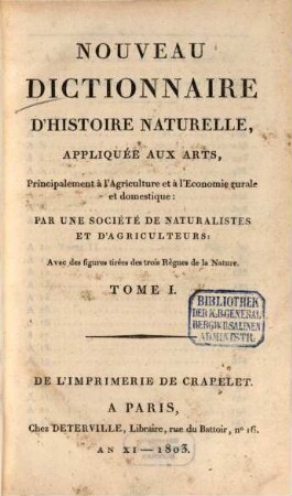 Nouveau dictionnaire d'histoire naturelle, appliquée aux arts, principalement à l'agriculture et à l'économie rurale et domestique : avec des figures tirées des trois règnes de la nature. 1, A - Apa