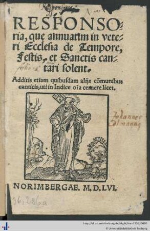 RESPONSOria, quę annuatim in veteri Ecclesia de Tempore, Festis, et Sanctis cantari solent. Additis etiam quibusdam alijs communibus canticis ...