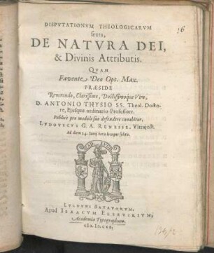 Dispvtationvm Theologicarvm Sexta, De Natvra Dei, & Divinis Attributis