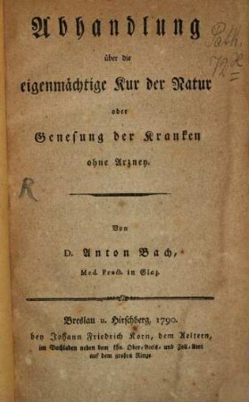 Abhandlung über die eigenmächtige Kur der Natur oder Genesung der Kranken ohne Arzney