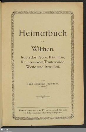 Heimatbuch von Wilthen, Irgersdorf, Sora, Kirschau, Kleinpostwitz, Trautewalde, Weifa und Arnsdorf