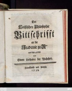 Der Wolffischen Philosophie Bittschrifft an die Academie zu R**
