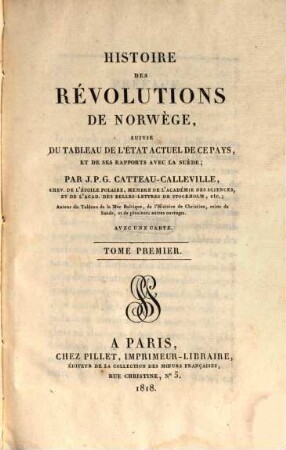 Histoire des révolutions de Norwège : suivie du tableau de l'état actuel de ce pays, et de ses rapports avec la Suède, 1