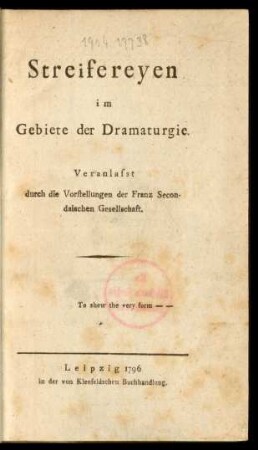 Streifereyen im Gebiete der Dramaturgie : Veranlasst durch die Vorstellungen der Franz Secondaischen Gesellschaft