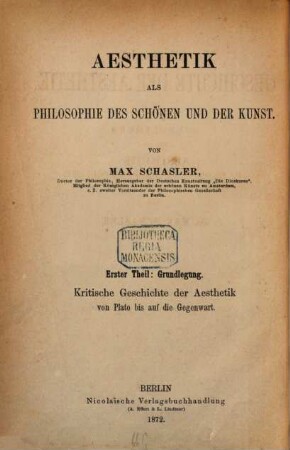 Ästhetik als Philosophie des Schönen und der Kunst, 1,1. Kritische Geschichte der Aesthetik ; Abtheilung 1, Von Plato bis zum 19. Jahrhundert : Grundlegung ...