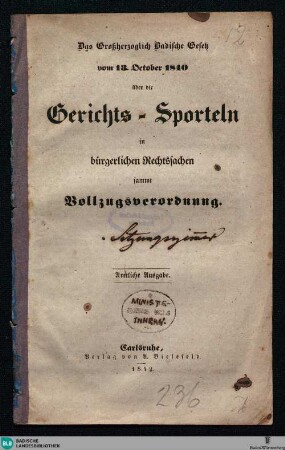 Das Großherzoglich Badische Gesetz vom 13. October 1840 über die Gerichts-Sporteln in bürgerlichen Rechtssachen sammt Vollzugsverordnung