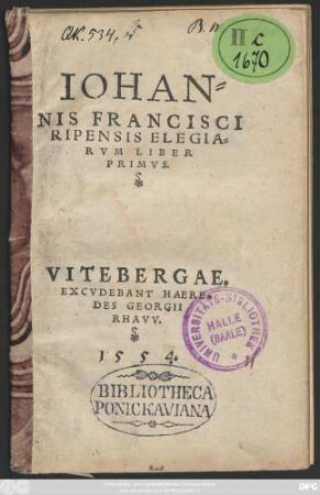 IOHAN=||NIS FRANCISCI || RIPENSIS ELEGIA=||RVM LIBER || PRIMVS.||(EPIGRAM=||MATON LI=||BER.||)