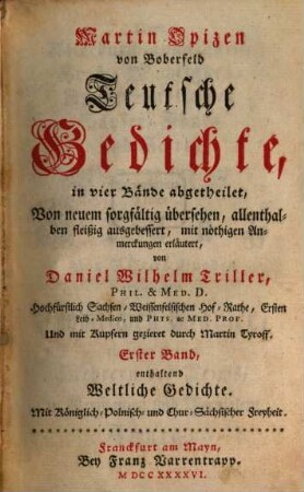 Martin Opizen von Boberfeld Teutsche Gedichte : in vier Bände abgetheilet, 1[/2]. ... enthaltend Weltliche Gedichte