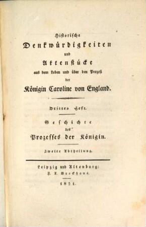 Historische Denkwürdigkeiten und Aktenstücke aus dem Leben und über den Prozeß der Königin Caroline von England, 3. Geschichte des Processes der Königin ; Abth. 2