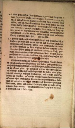 Von Gottes Gnaden Wir Carl, Herzog zu Würtemberg und Teck, Graf zu Mömpelgart, Herr zu Heydenheim und Justingen, [et]c. Ritter des goldenen Vliesses, und des Löbl. Schwäbischen Creyses General-Feld-Marschall, [et]c. Fügen hiermit zu wissen: Nachdeme Wir in der bekandtlich unermüdeten Achtsamkeit, so Wir auf die Verbesserung verschiedener Einrichtungen und Verfassungen in Unsern Herzoglichen Landen nicht ohne offenbaren Göttlichen Seegen und erwünschten Success bis dahero Landesväterlich angewandt, und fernerhin anwenden werden, überzeugend wahrgenommen, und verspühret haben, daß man denen vorgesezten Staabs-Beamten zu ihrer Amtsführung, Erhaltung Unserer Rechte und Vollziehung Unserer Befehle niemals zu viel Amtliche Autoritæt, und zu solcher niemals zu viel Mittel an die Hand geben kan: So finden Wir nach der deßhalb Selbsten eingenommenen Einsicht, daß die wahre Dignitæt des- ihnen von Uns gnädigst anvertrauten Amts, und der bekandtlich grosse Umfang dieses ihres Officii in der bis dahero üblich gewesenen Benennung eines Vogten so wenig hinlänglich exprimirt, als vielmehr in seinem Wehrt um ein Grosses, besonders gegen Fremde, herunter gesezt seye ...