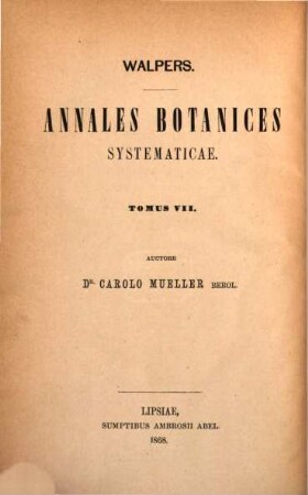Annales botanices systematicae. 7, Addenda ad litteraturam botanicam annorum 1856-1866
