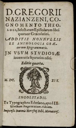 D. Gregorii Nazianzeni, Cognomento Theologi, Selectarum Epistolarum libri quatuor Graecolatini : In Usum Studiosae iuventutis seperatim editi