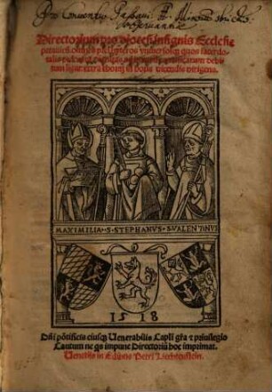 Directorium pro diocesi insignis Ecclesi[a]e patauien[se] : omnes presbyteros vniuersosq[ue] quos sacerdotalis ordo aut dignitas ad horaru[m] canonicarum debitum ligat extra chorus in horis dicendis dirigens