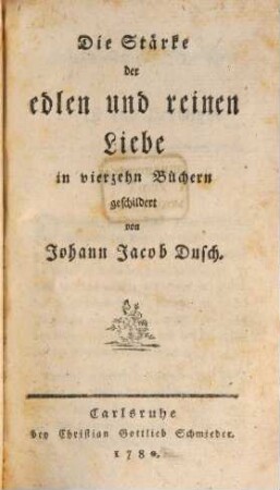 Die Stärke der edlen und reinen Liebe : in vierzehn Büchern