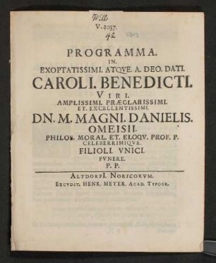 Programma. In. Exoptatissimi. Atque. A. Deo. Dati. Caroli. Benedicti. Viri. ... Dn. M. Magni. Danielis. Omeisii. ... Filioli. Unici. Funere. P.P.