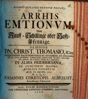 Dissertatio iuris gentium privati de arrhis emptionum : Vom Kauff-Schillinge, oder Hafft-Pfennige